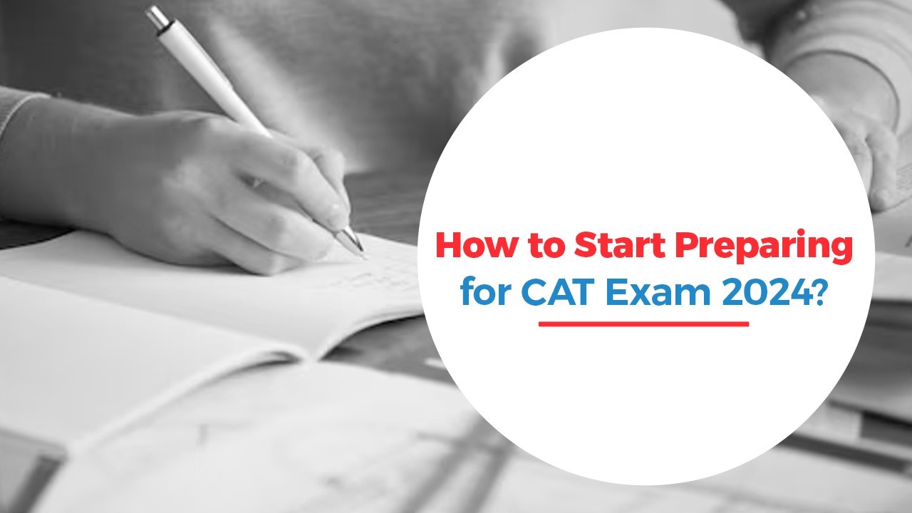 How to Start Preparing for CAT Exam 2024.jpg